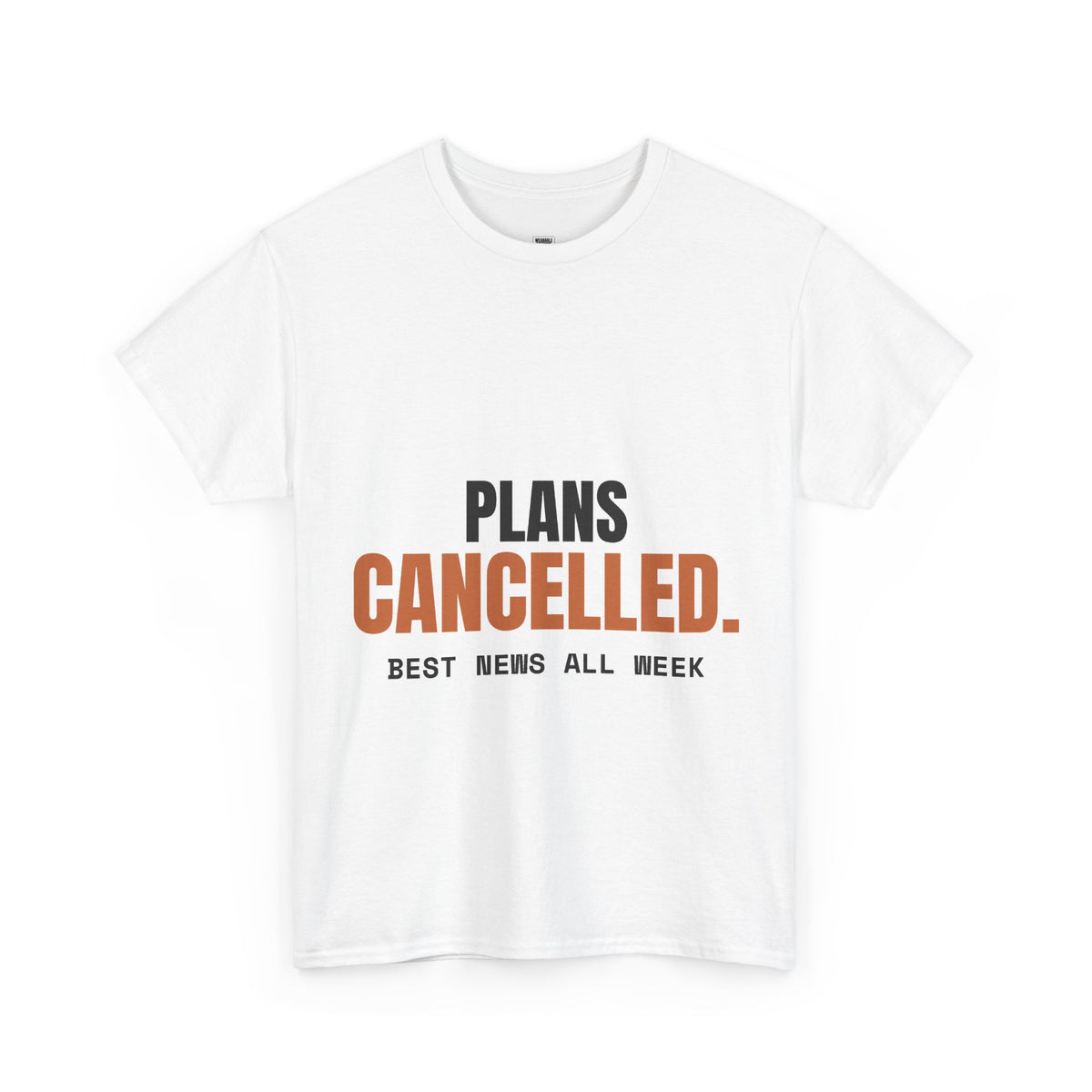 Plans Cancelled. Best News All Week.