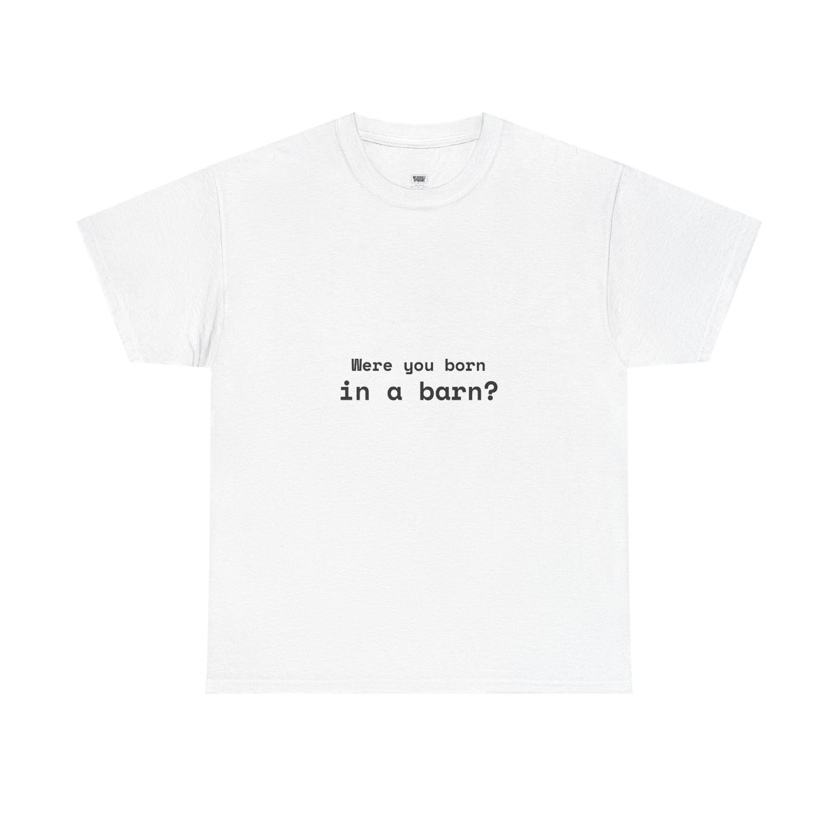 Were You Born in a Barn?
