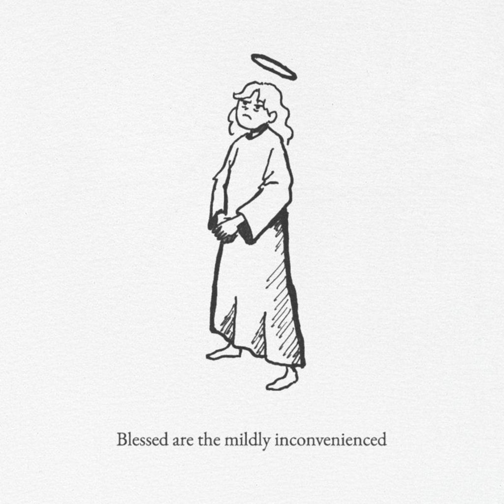 Blessed Are the Mildly Inconvenienced